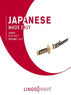 cover image of Japanese Made Easy--Lower Beginner--Volume 1 of 3